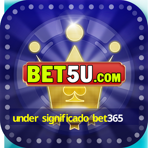 under significado bet365